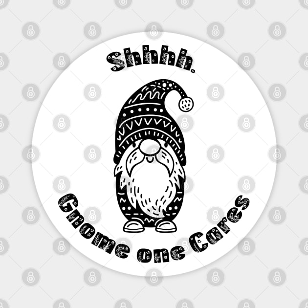 Shhhh. Gnome one cares - Floral Text Magnet by Kylie Paul